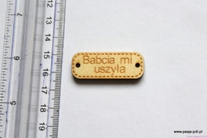 Przywieszka drewniana  4 CM BABCIA MI USZYŁA