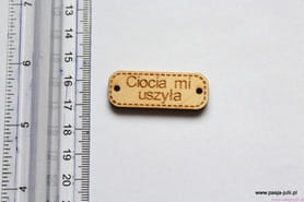Przywieszka drewniana  4 CM CIOCIA MI USZYŁA